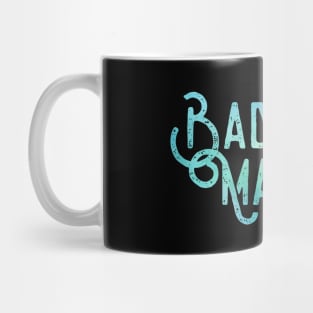 Badass Mama Mug